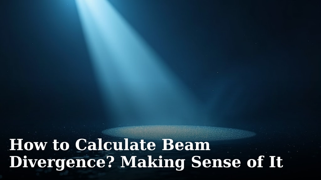 How to Calculate Beam Divergence? Making Sense of It
